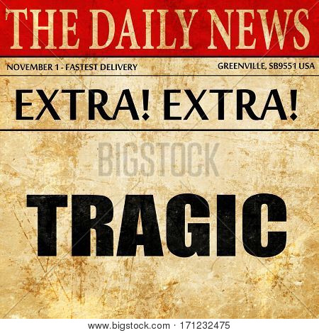 tragic, article text in newspaper
