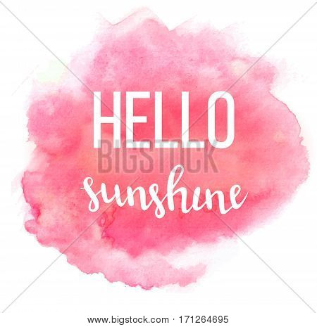 Hello spring poster with handwritten guote. Vector illustration with lettering on watercolor pink background
