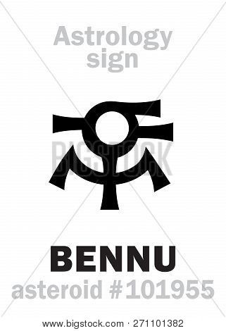 Astrology Alphabet: Bennu (ba Of Ra, The Egyptian Phoenix), Potentially Hazardous Asteroid #101955. 