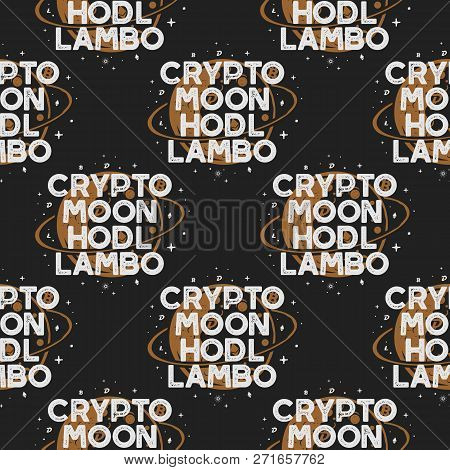 Crypto Seamless Concept. Moon And Hodl Pattern With Moon And Cryptocurencies Symbols. Blockchain Wal