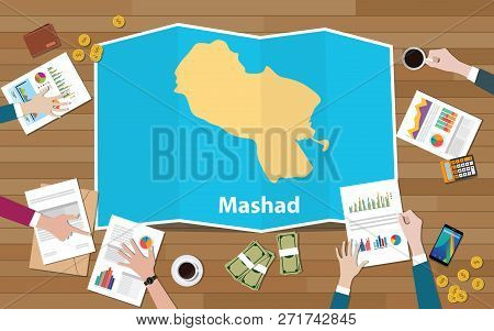 Mashad Meshad Iran City Region Economy Growth With Team Discuss On Fold Maps View From Top Vector Il