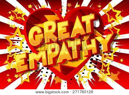 Great Empathy - Vector Illustrated Comic Book Style Phrase On Abstract Background.