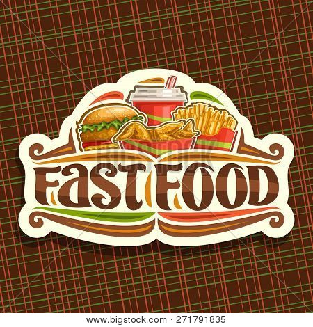 Vector Logo For Fast Food, Signboard With Set Of Fresh Chickenburger With Fried Cutlet And Salad, Ch