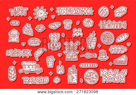 Set Of Stickers And Patches With Bakry Elements - Bread, Pie, Pizza, Sweet. Doodle Vecor Illustratio