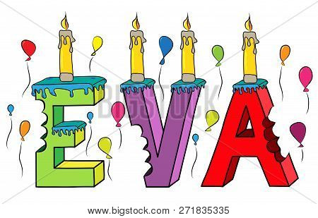 Eva female first name bitten colorful 3d lettering birthday cake with candles and balloons