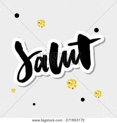Slogan Salut Lettering Calligraphy Text Brush Black Ink Fashion France Illustration