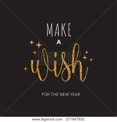 Vector Greeting Card With Make A Wish Inscription. Can Be Used For Cards, Flyers, Posters, T-shirts.