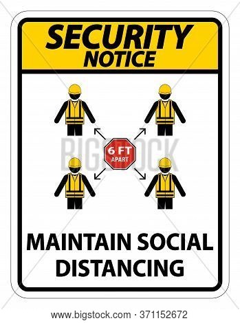Security Notice Maintain Social Distancing, Stay 6ft Apart Sign,coronavirus Covid-19 Sign Isolate On