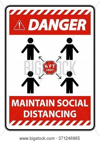 Danger Maintain Social Distancing, Stay 6ft Apart Sign,coronavirus Covid-19 Sign Isolate On White Ba
