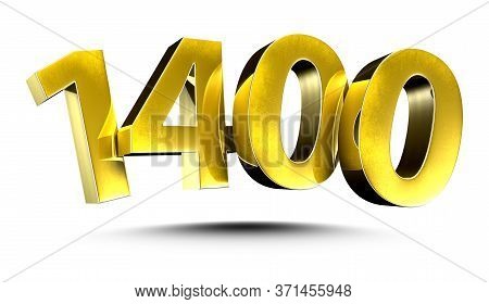 3d Illustration Numbers 1400 Gold Isolated On A White Background.(with Clipping Path)