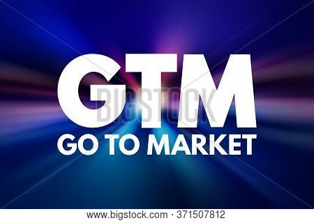 Gtm - Go To Market Acronym, Business Concept Background