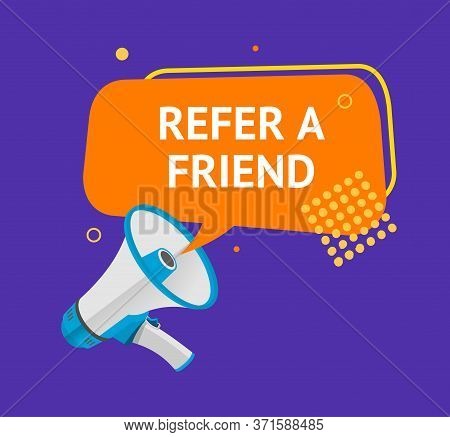 Refer A Friend Recommendation And Advertising Concept Ad Poster Card With Loudspeaker. Vector Illust