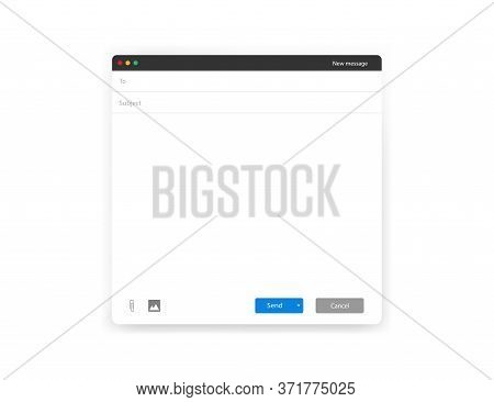 Mail Window Template. Mockup With Blank Message Form. White Frame Interface Of Email. Send And Cance