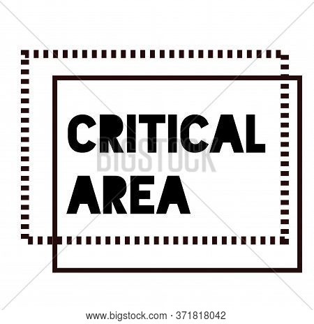 Critical Area Sign On White Background. Sticker, Stamp