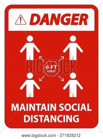 Danger Maintain Social Distancing, Stay 6ft Apart Sign,coronavirus Covid-19 Sign Isolate On White Ba