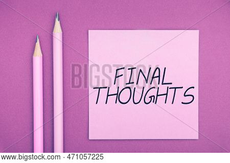 Conceptual Caption Final Thoughts. Word Written On Conclusion Last Analysis Recommendations Finale O