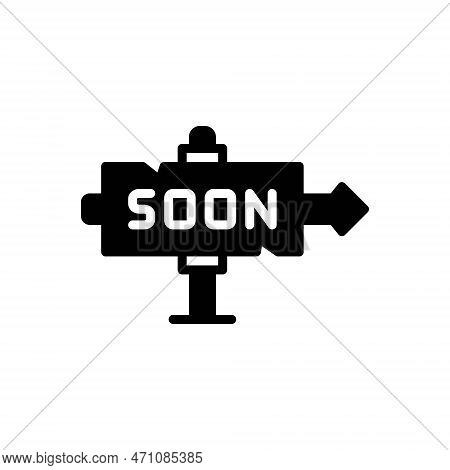 Black Solid Icon For Soon Shortly Message Promotion Notification Coming Presently Instantly Quickly 