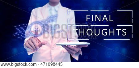 Hand Writing Sign Final Thoughts. Conceptual Photo Conclusion Last Analysis Recommendations Finale O