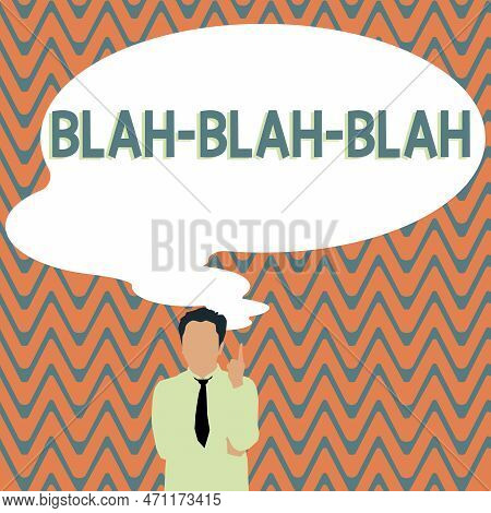 Handwriting Text Blah Blah Blah. Conceptual Photo Talking Too Much False Information Gossips Non-sen