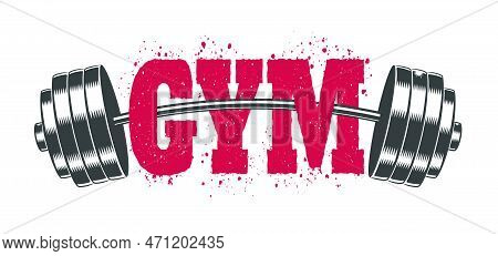 Vector Vintage Emblem For Gym With Barbell. Vector Illustration Of Sport Logo. Emblem Of Steel Barbe