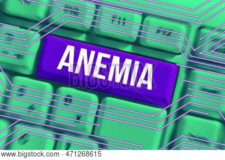 Hand Writing Sign Anemia. Business Showcase Condition Where There Deficiency Of Red Cells Of Haemogl