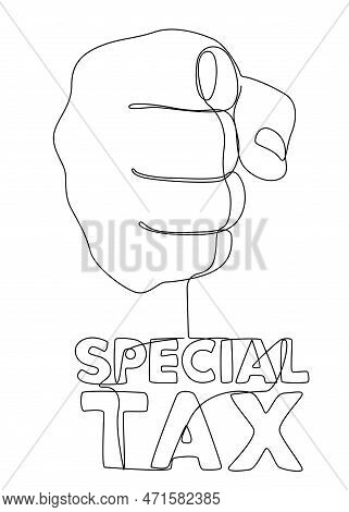 One Continuous Line Of Hand With Special Tax Word. Thin Line Illustration Vector Concept. Contour Dr