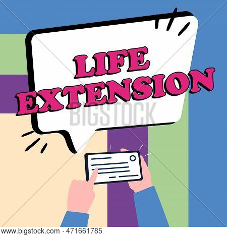 Writing Displaying Text Life Extension. Concept Meaning Able To Continue Working For Longer Than Oth