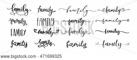 Family. Vector Set Of Typography Text. Inscription For Home Design, Doormat, Card, Poster, Banner, T