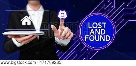Text Sign Showing Lost And Found. Business Idea Place Where You Can Find Forgotten Things Search Ser