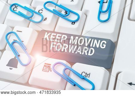 Text Caption Presenting Keep Moving Forward. Business Overview Invitation Anyone Not Complexing Thin