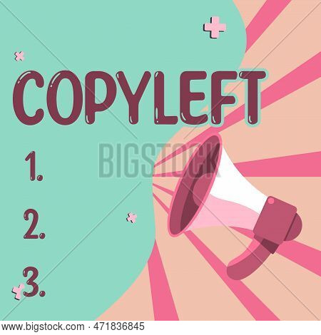 Conceptual Display Copyleft. Conceptual Photo The Right To Freely Use, Modify, Copy, And Share Softw
