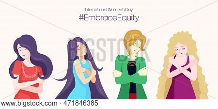 International Women's Day Banner With Three Multicultural Women Hugging Themselves. #embraceequity M