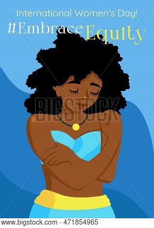 Embrace Equity Poster With A Cute African Woman In A Bright Clothes, Character Hugging Herself. Embr