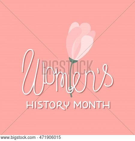 Womens History Month. Celebrated Annual In March, To Mark Women\'s Contribution To History. Female S