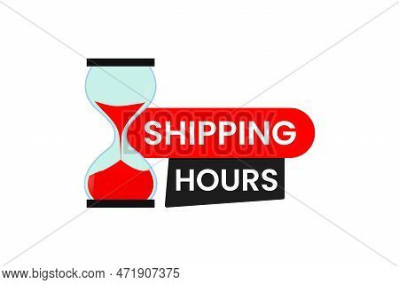Shipping Hours Label With Hourglass Vector Icon