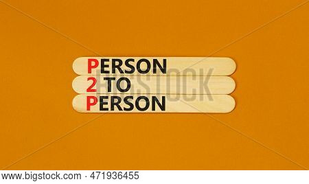 P2p Person To Person Symbol. Concept Words P2p Person To Person On Wooden Stick On A Beautiful Orang