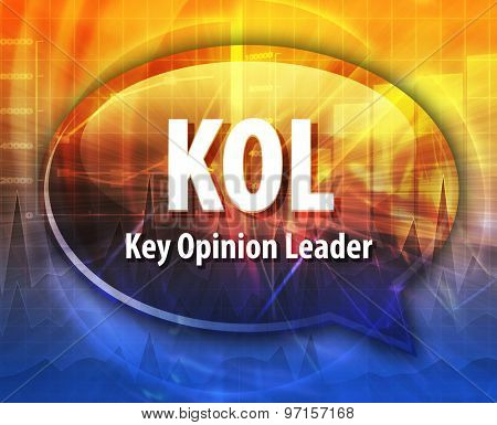 word speech bubble illustration of business acronym term KOL Key Opinion Leader