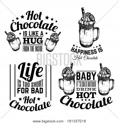 Set of quote typographical background about hot chocolate with hand drawn illustration of cup with whipped creamcandysyrup. Vector template for business card poster banner print for t-shirt.