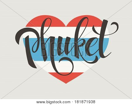 Phuket vector lettering. Phuket typography on Thai national flag background. Vintage hand drawn calligraphy design. T-shirt template.