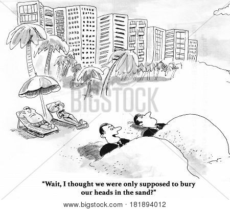 Business cartoon about two doofus business men who have buried their bodies, not their heads, in the sand.