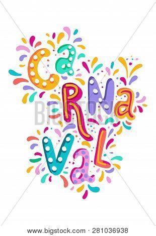 Hand Drawn Carnaval Lettering. Festive Badge, Banner. Masquerade Party Poster Greeting Card, Invitat