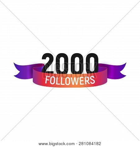 2000 Followers Number With Color Bright Ribbon Isolated Vector Icon