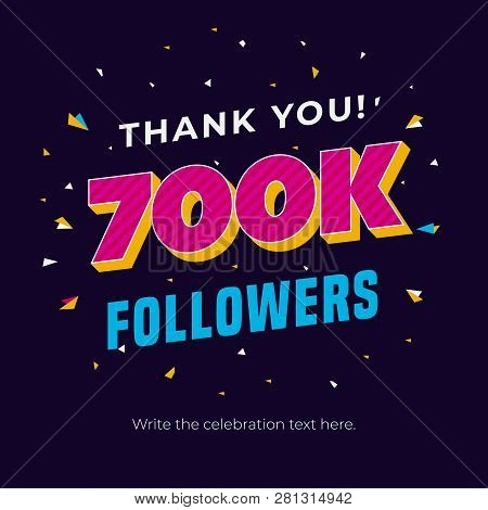 700k Followers Social Media Post Background Template. Creative Celebration Typography Design With Co