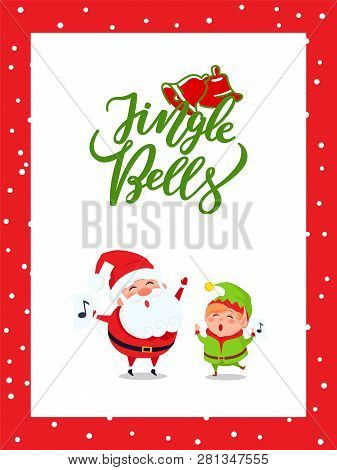 Jingle Bells Greeting Card With Santa Claus And Elf Singing Carol Songs. New Year Cartoon Character 