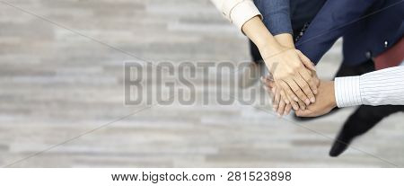 Business Teamwork Groups People Hands, Stacked Huddle Together, Showing Unity And Teamwork. Top View