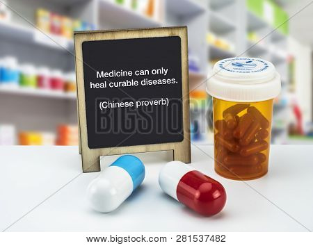Informational Sign In A Pharmacy, Medicine Can Only Heal Curable Diseases. Chinese Proverb,  On A Wh