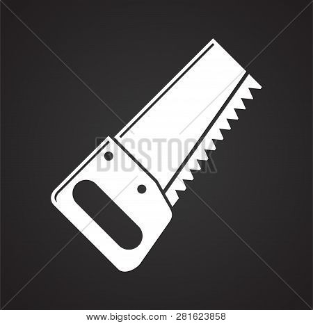 Tool Saw Icon On Black Background For Graphic And Web Design, Modern Simple Vector Sign. Internet Co