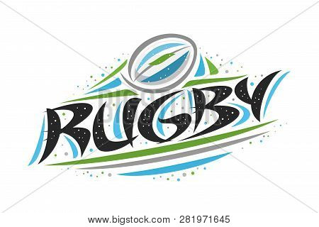Vector Logo For Rugby Sport, Outline Creative Illustration Of Throwing Ball In Goal, Original Decora