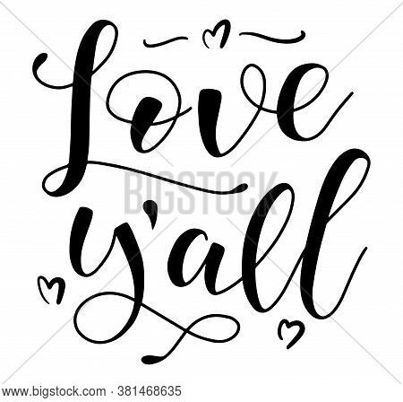 Love Yall - Black Text Isolated On White Background, Vector Stock Illustration.