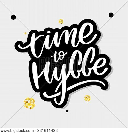 Lets Hygge. Inspirational Quote For Social Media And Cards. Danish Word Hygge Means Cozyness, Relax 